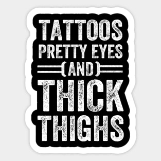 Tattoos pretty eyes end thick thighs Sticker